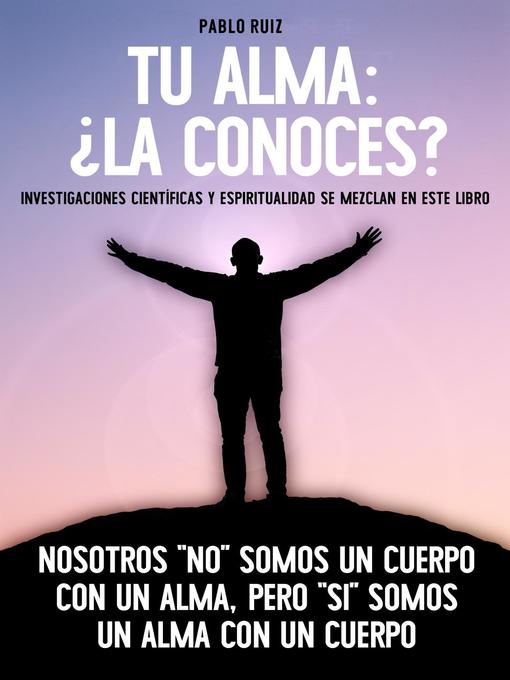 Title details for Tu Alma ¿La Conoces? by Pablo Ruiz - Available